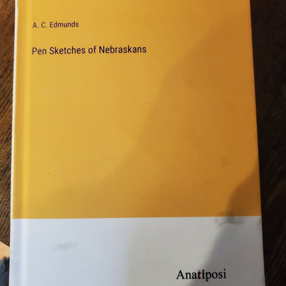 Pen Sketches of Nebraskans by A.C. Edmunds Hardcover Hardback Book